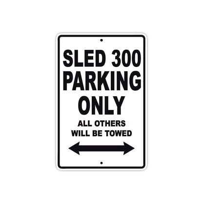 SLED 300 Parking Only All Others Will Be Towed Aluminum Decor Garage Sign