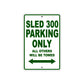 SLED 300 Parking Only All Others Will Be Towed Aluminum Decor Garage Sign