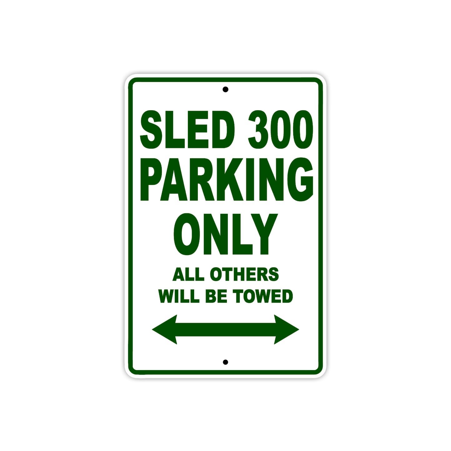 SLED 300 Parking Only All Others Will Be Towed Aluminum Decor Garage Sign