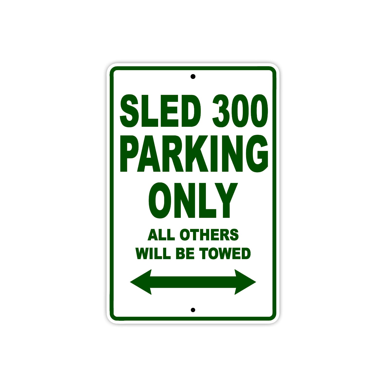 SLED 300 Parking Only All Others Will Be Towed Aluminum Decor Garage Sign