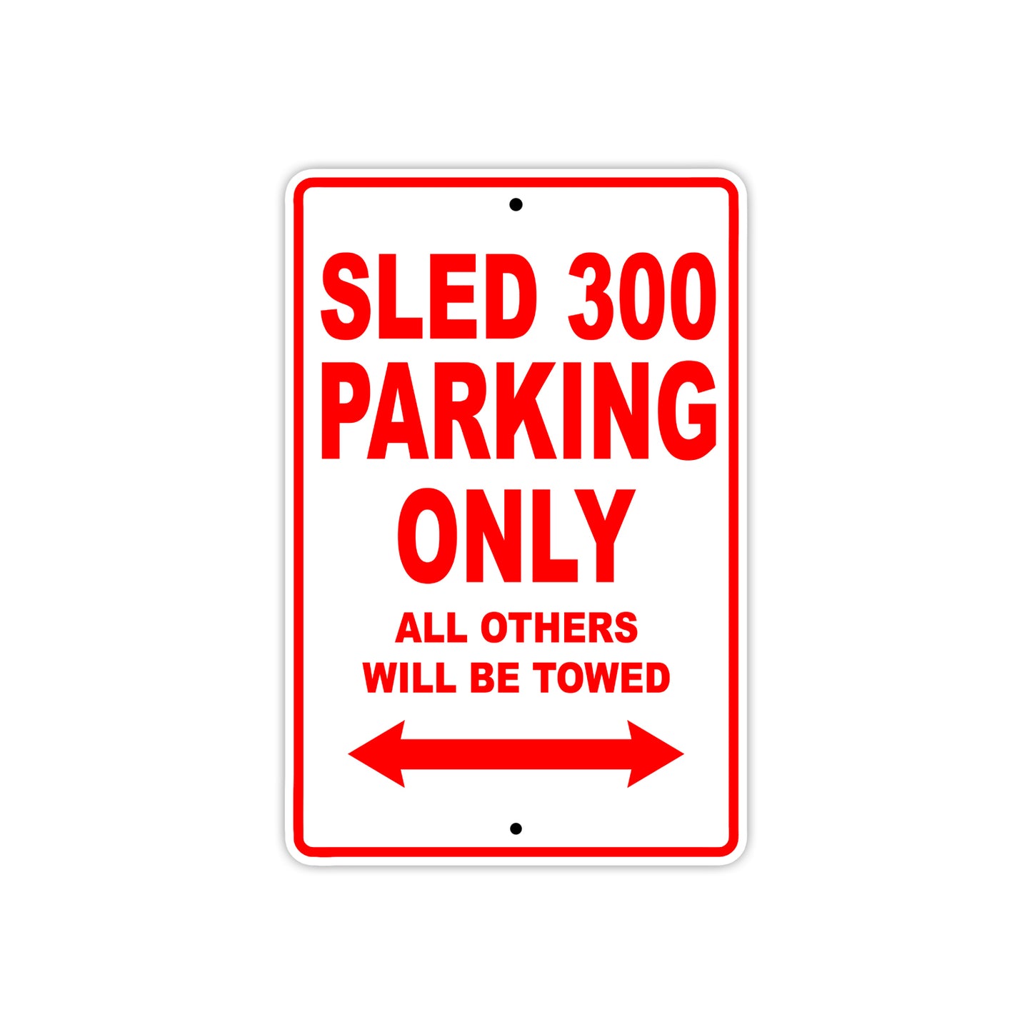 SLED 300 Parking Only All Others Will Be Towed Aluminum Decor Garage Sign