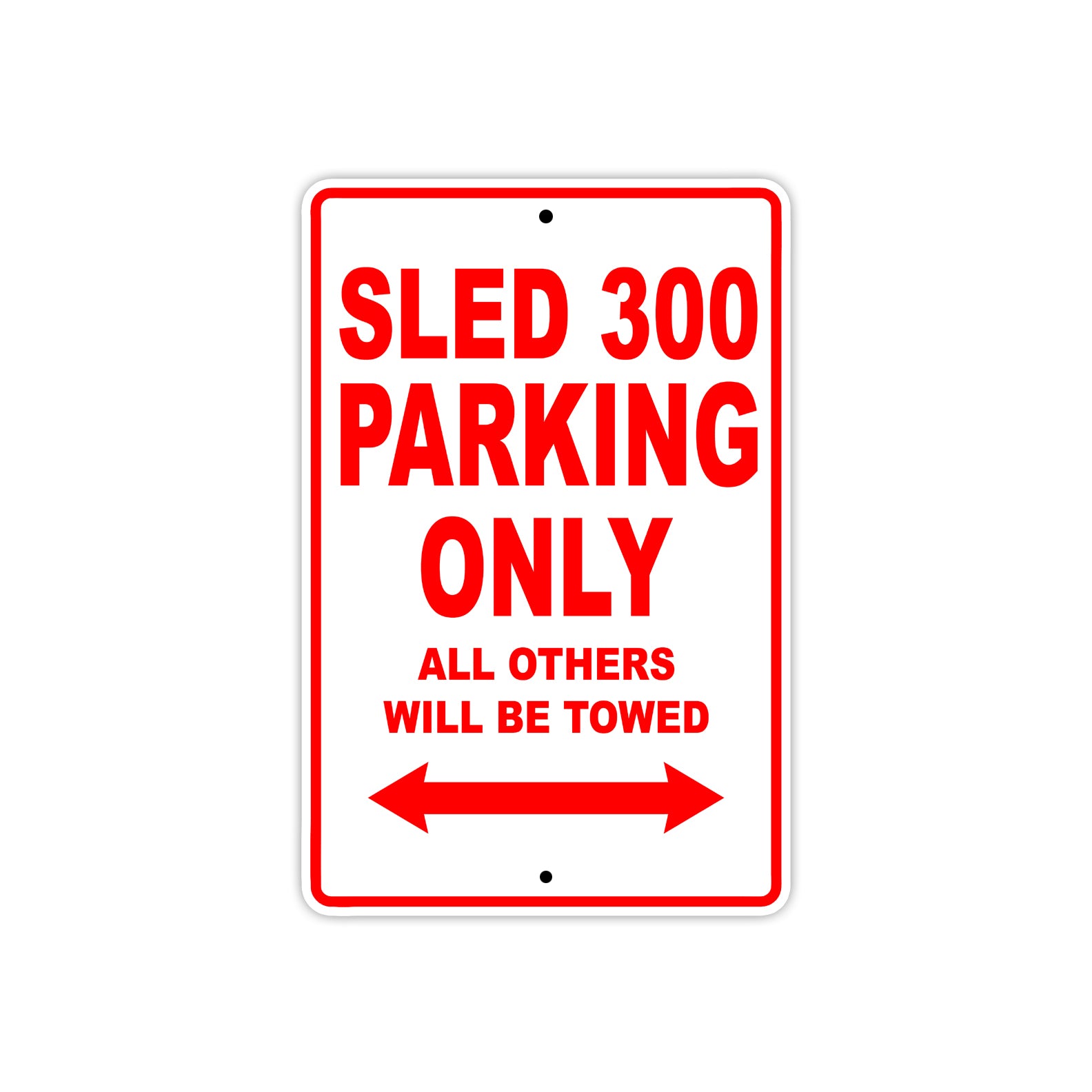 SLED 300 Parking Only All Others Will Be Towed Aluminum Decor Garage Sign