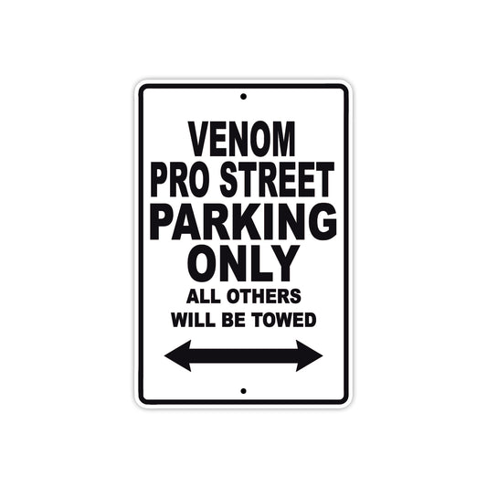Venom Pro Street Parking Only All Others Will Be Towed Aluminum Decor Garage Sign