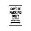 Coyote Parking Only All Others Will Be Towed Aluminum Decor Garage Sign