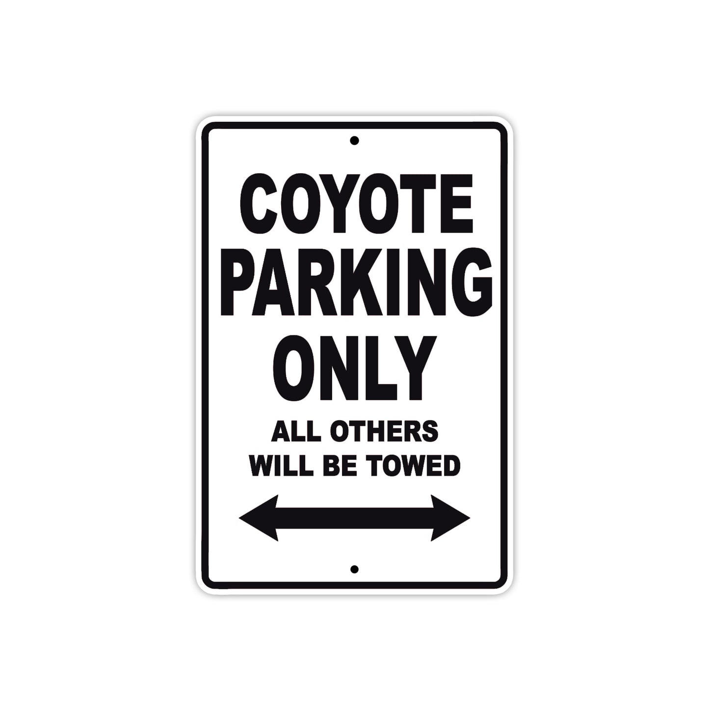 Coyote Parking Only All Others Will Be Towed Aluminum Decor Garage Sign