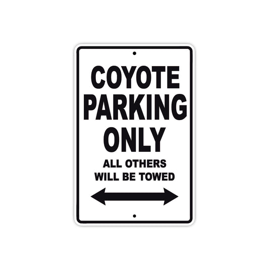 Coyote Parking Only All Others Will Be Towed Aluminum Decor Garage Sign