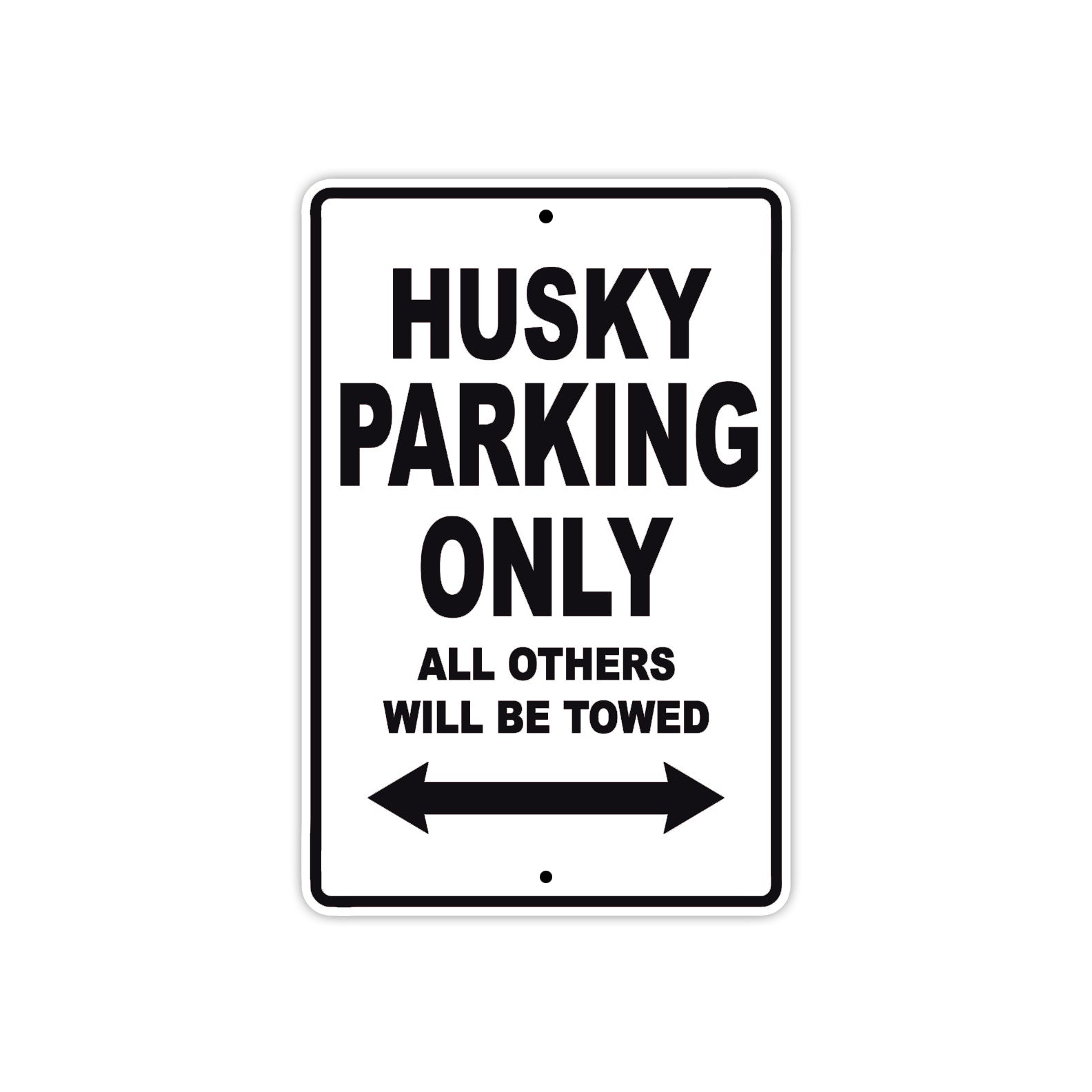Husky Parking Only All Others Will Be Towed Aluminum Decor Garage Sign