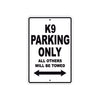 K9 Parking Only All Others Will Be Towed Aluminum Decor Garage Sign