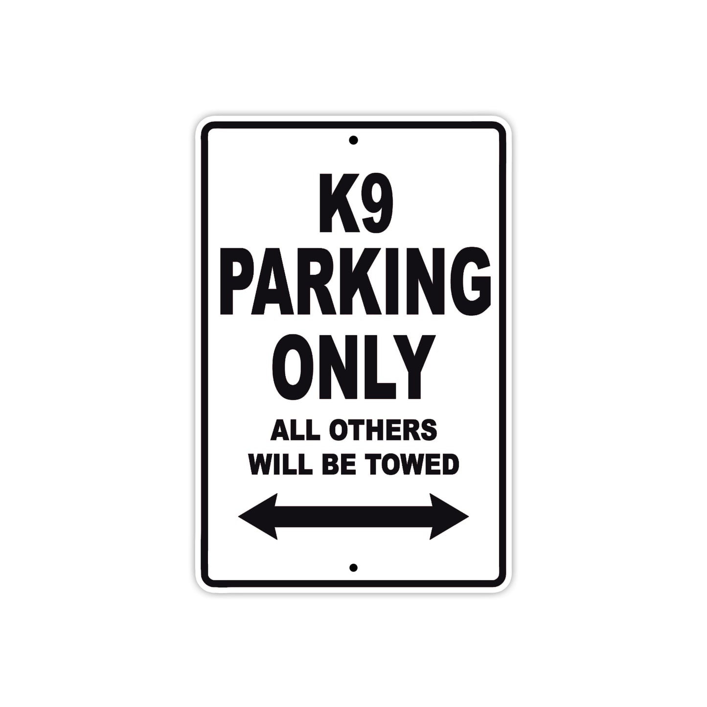 K9 Parking Only All Others Will Be Towed Aluminum Decor Garage Sign