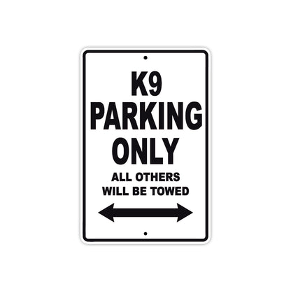 K9 Parking Only All Others Will Be Towed Aluminum Decor Garage Sign