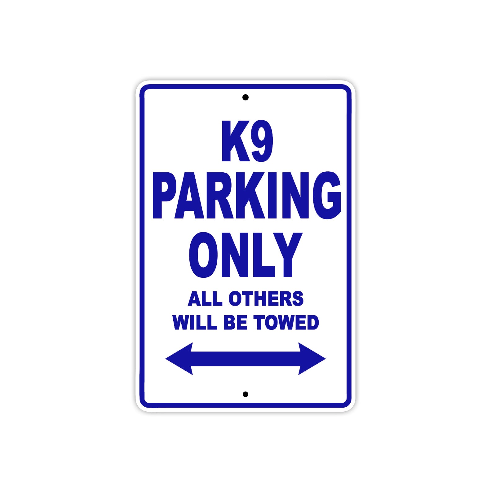 K9 Parking Only All Others Will Be Towed Aluminum Decor Garage Sign