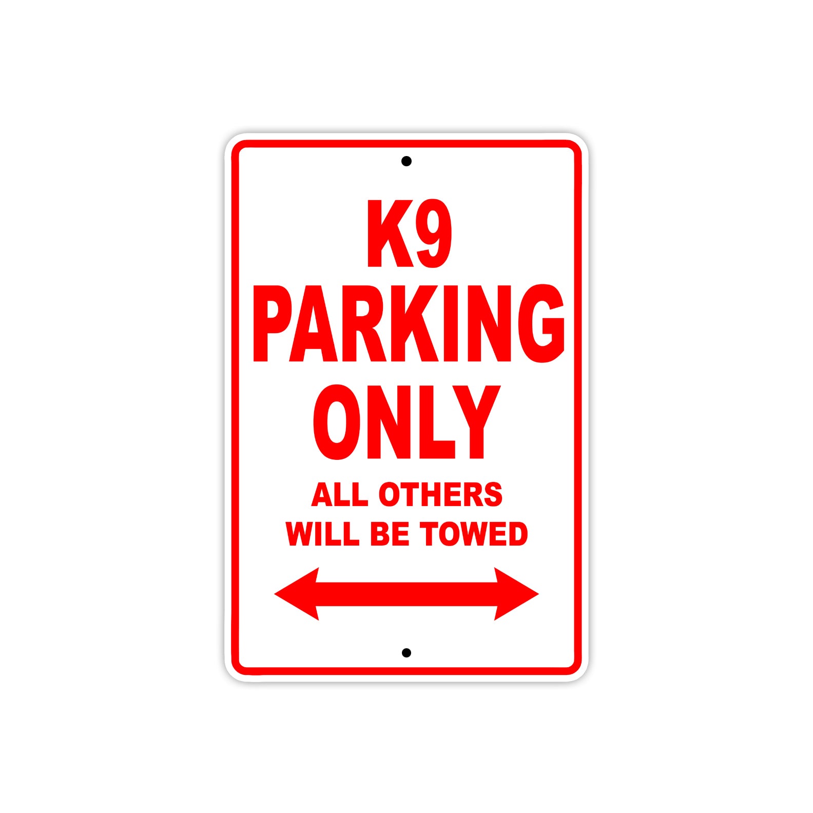 K9 Parking Only All Others Will Be Towed Aluminum Decor Garage Sign