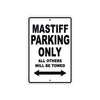Mastiff Parking Only All Others Will Be Towed Aluminum Decor Garage Sign