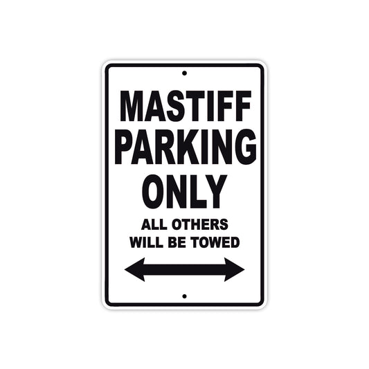 Mastiff Parking Only All Others Will Be Towed Aluminum Decor Garage Sign