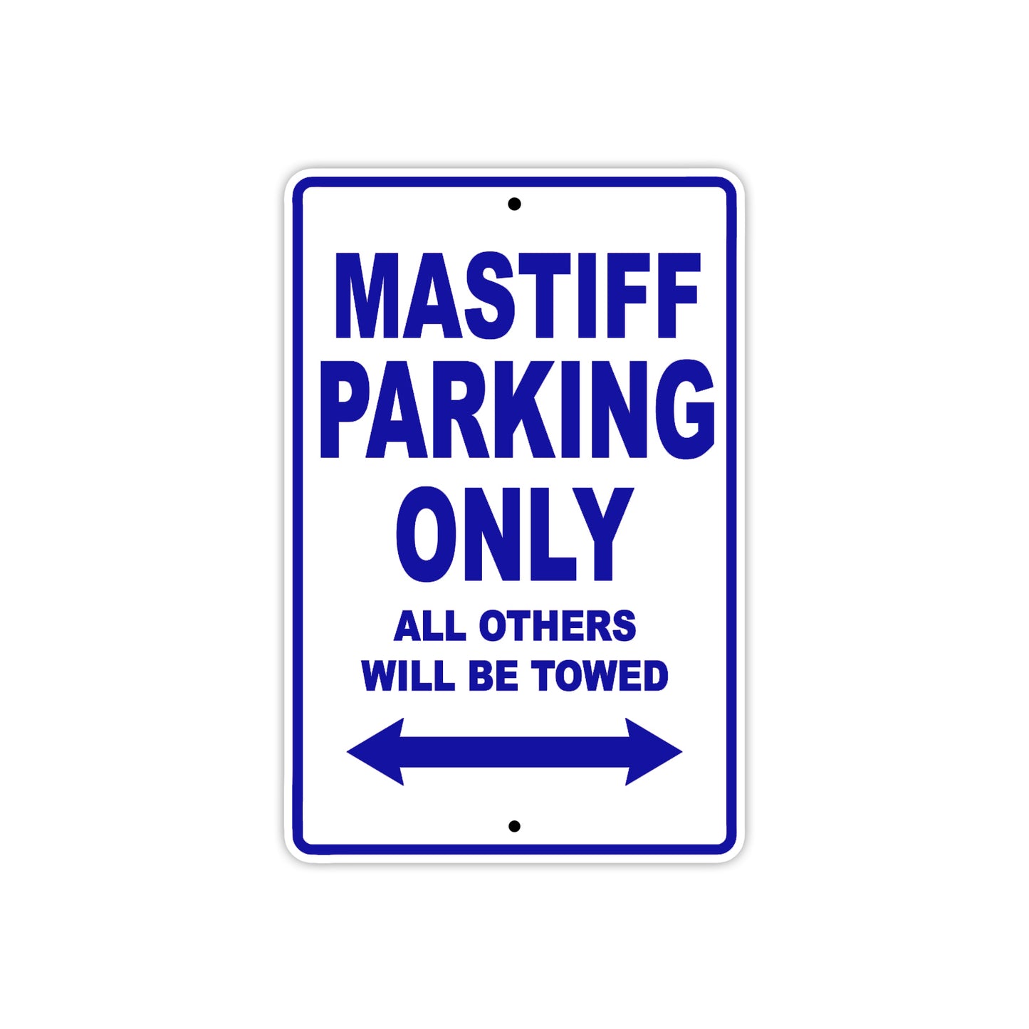 Mastiff Parking Only All Others Will Be Towed Aluminum Decor Garage Sign