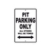 Pit Parking Only All Others Will Be Towed Aluminum Decor Garage Sign