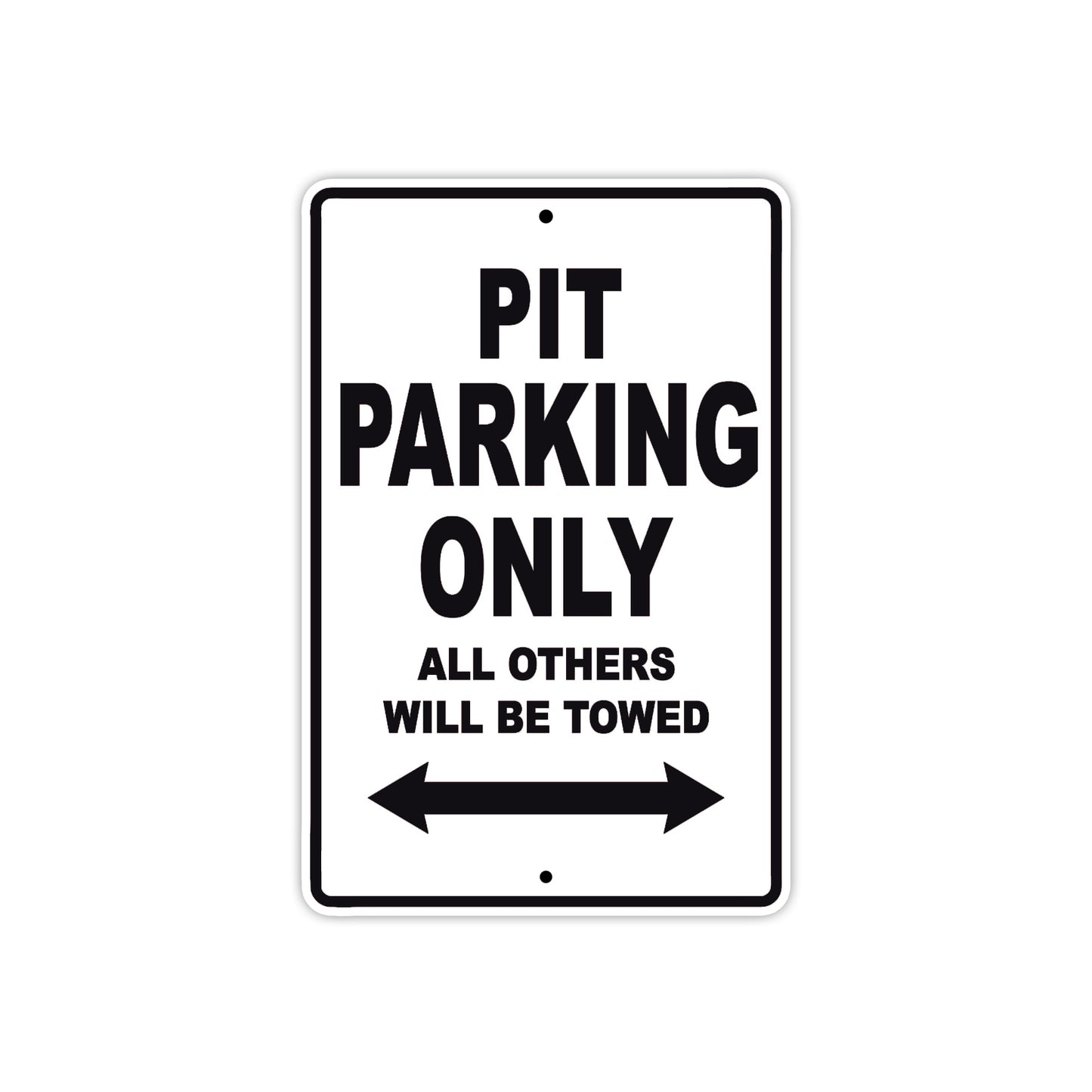 Pit Parking Only All Others Will Be Towed Aluminum Decor Garage Sign