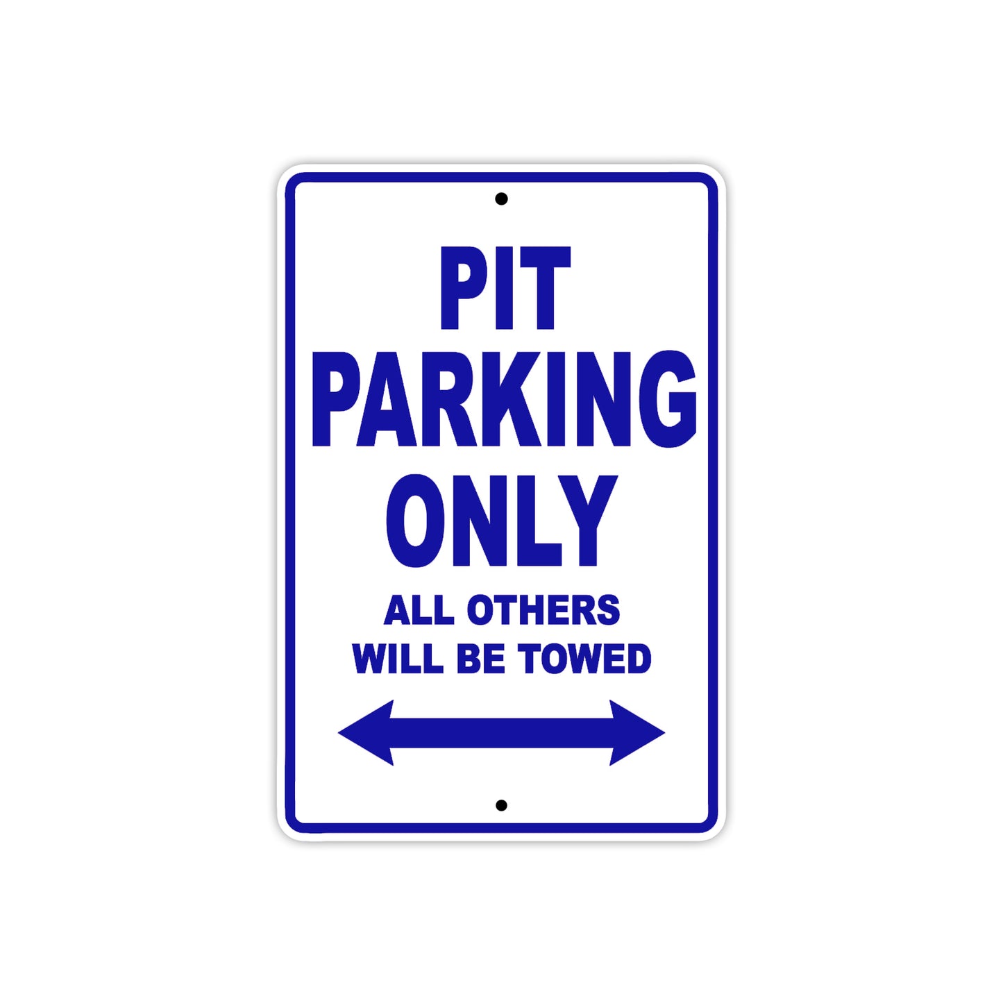 Pit Parking Only All Others Will Be Towed Aluminum Decor Garage Sign