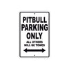 Pitbull Parking Only All Others Will Be Towed Aluminum Decor Garage Sign