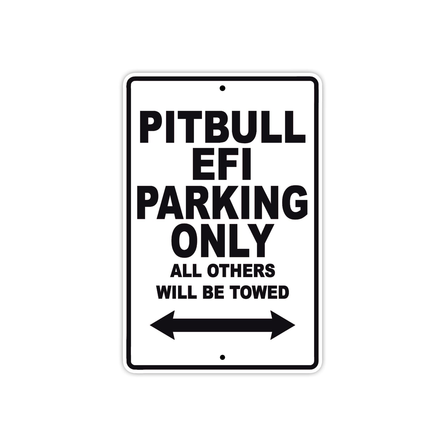 Pitbull EFI Parking Only All Others Will Be Towed Aluminum Decor Garage Sign