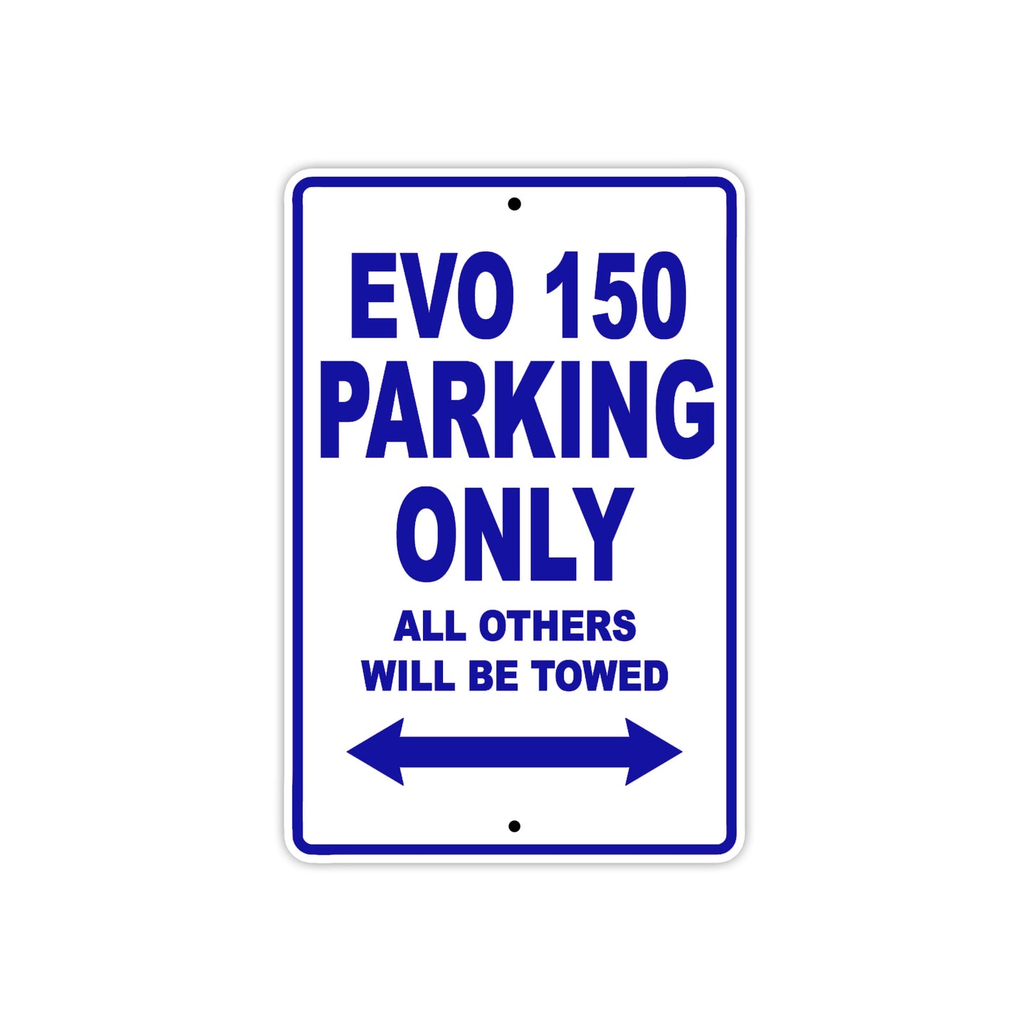 EVO 150 Parking Only All Others Will Be Towed Aluminum Decor Garage Sign