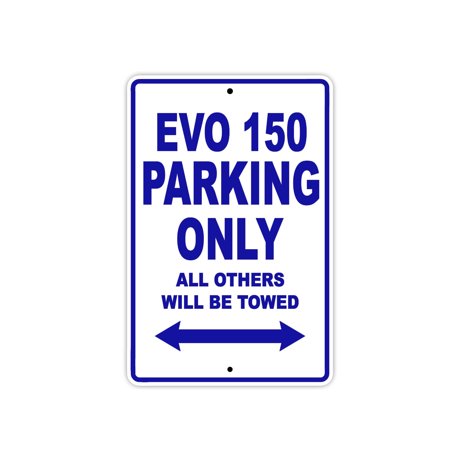 EVO 150 Parking Only All Others Will Be Towed Aluminum Decor Garage Sign