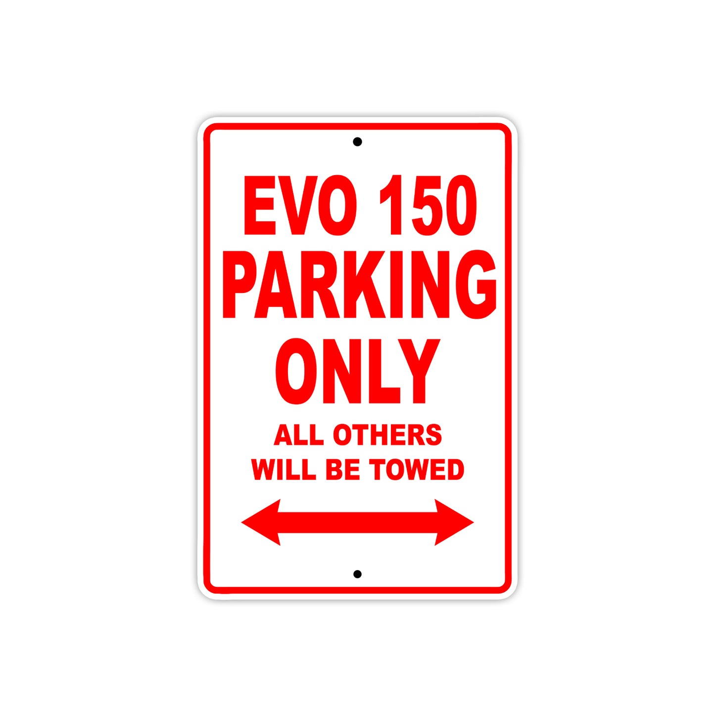 EVO 150 Parking Only All Others Will Be Towed Aluminum Decor Garage Sign