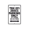 TBX EFI 260 CC Parking Only All Others Will Be Towed Aluminum Decor Garage Sign