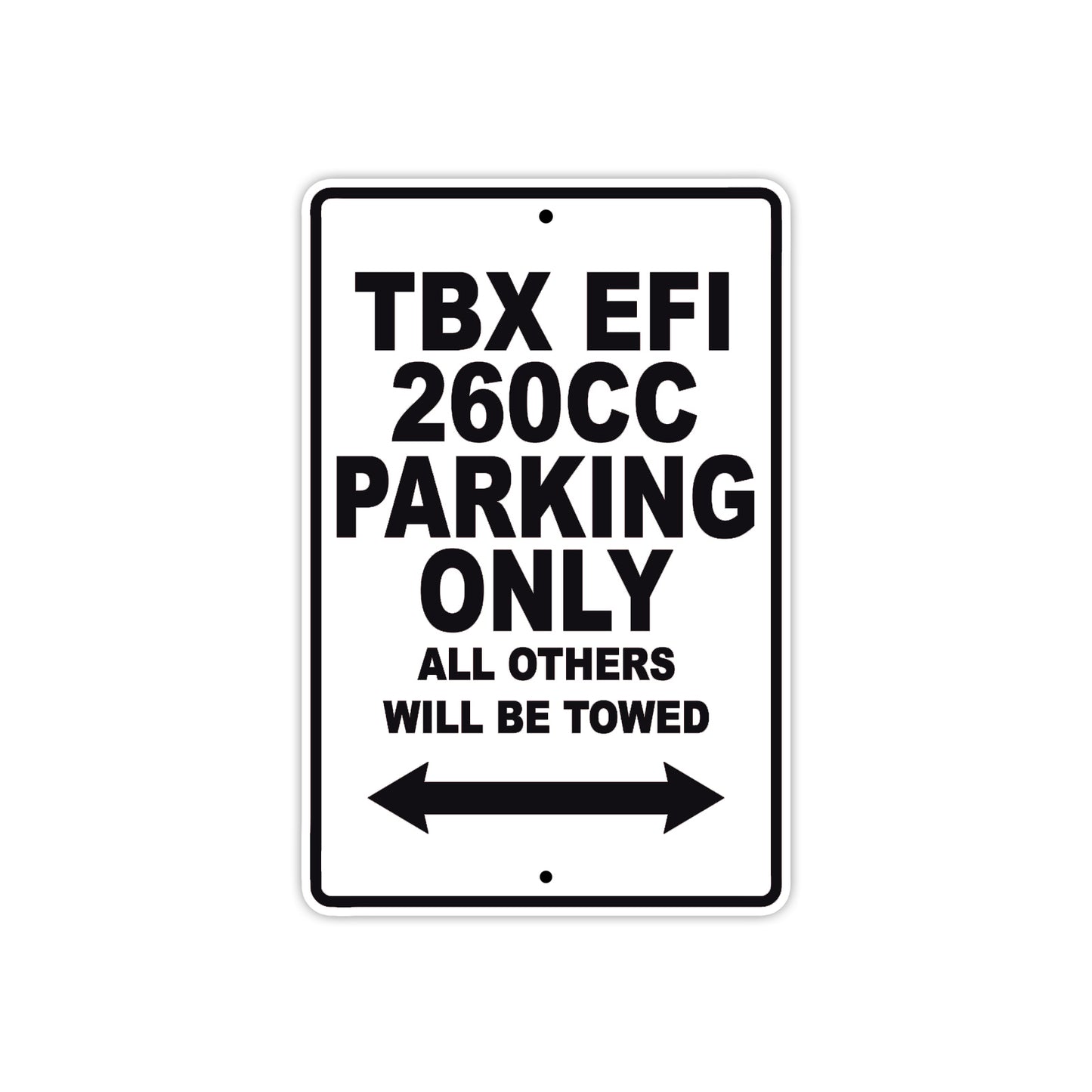 TBX EFI 260 CC Parking Only All Others Will Be Towed Aluminum Decor Garage Sign