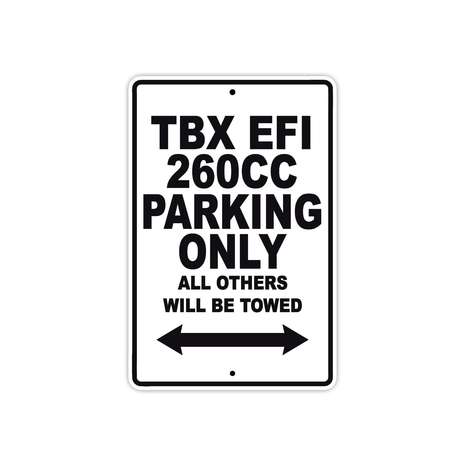 TBX EFI 260 CC Parking Only All Others Will Be Towed Aluminum Decor Garage Sign