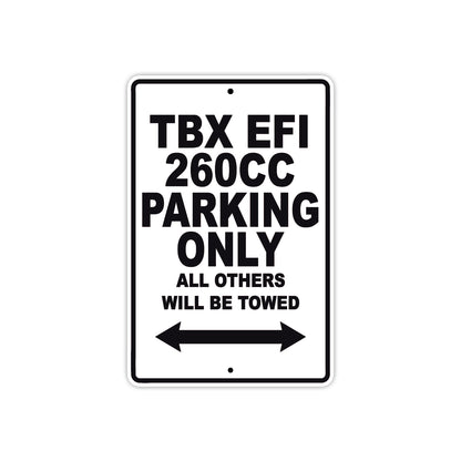 TBX EFI 260 CC Parking Only All Others Will Be Towed Aluminum Decor Garage Sign