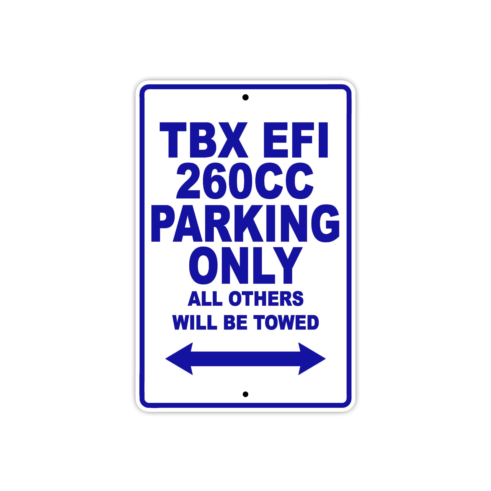 TBX EFI 260 CC Parking Only All Others Will Be Towed Aluminum Decor Garage Sign
