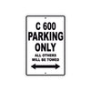 C 600 Parking Only All Others Will Be Towed Aluminum Decor Garage Sign