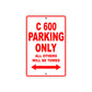 C 600 Parking Only All Others Will Be Towed Aluminum Decor Garage Sign
