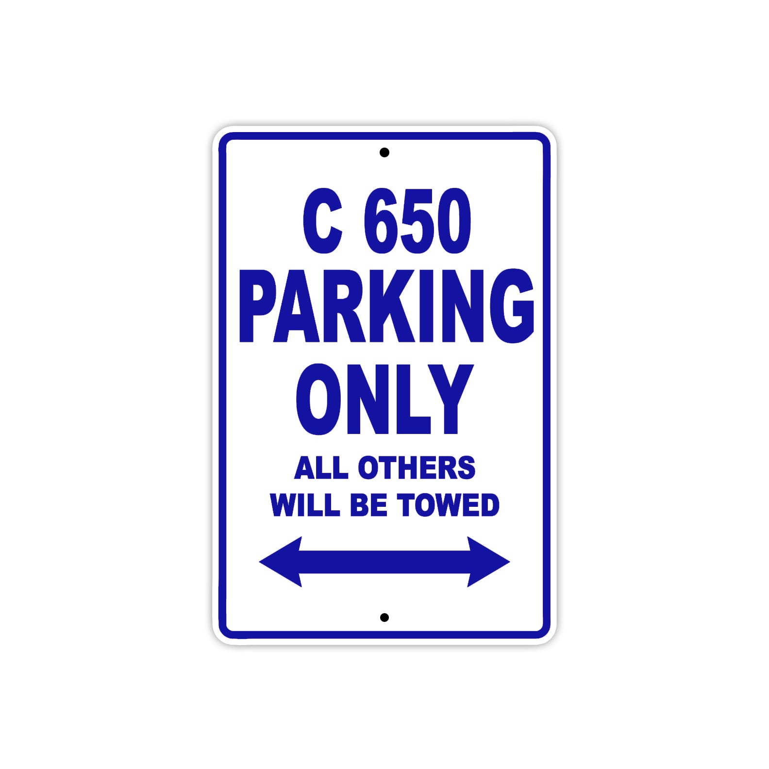 C 650 Parking Only All Others Will Be Towed Aluminum Decor Garage Sign