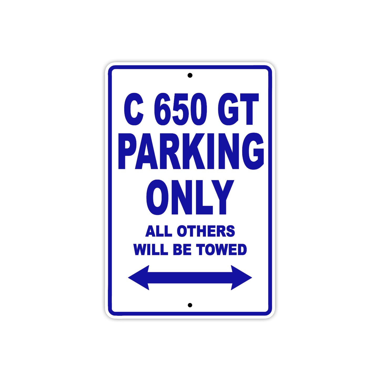 C 650 GT Parking Only All Others Will Be Towed Aluminum Decor Garage Sign