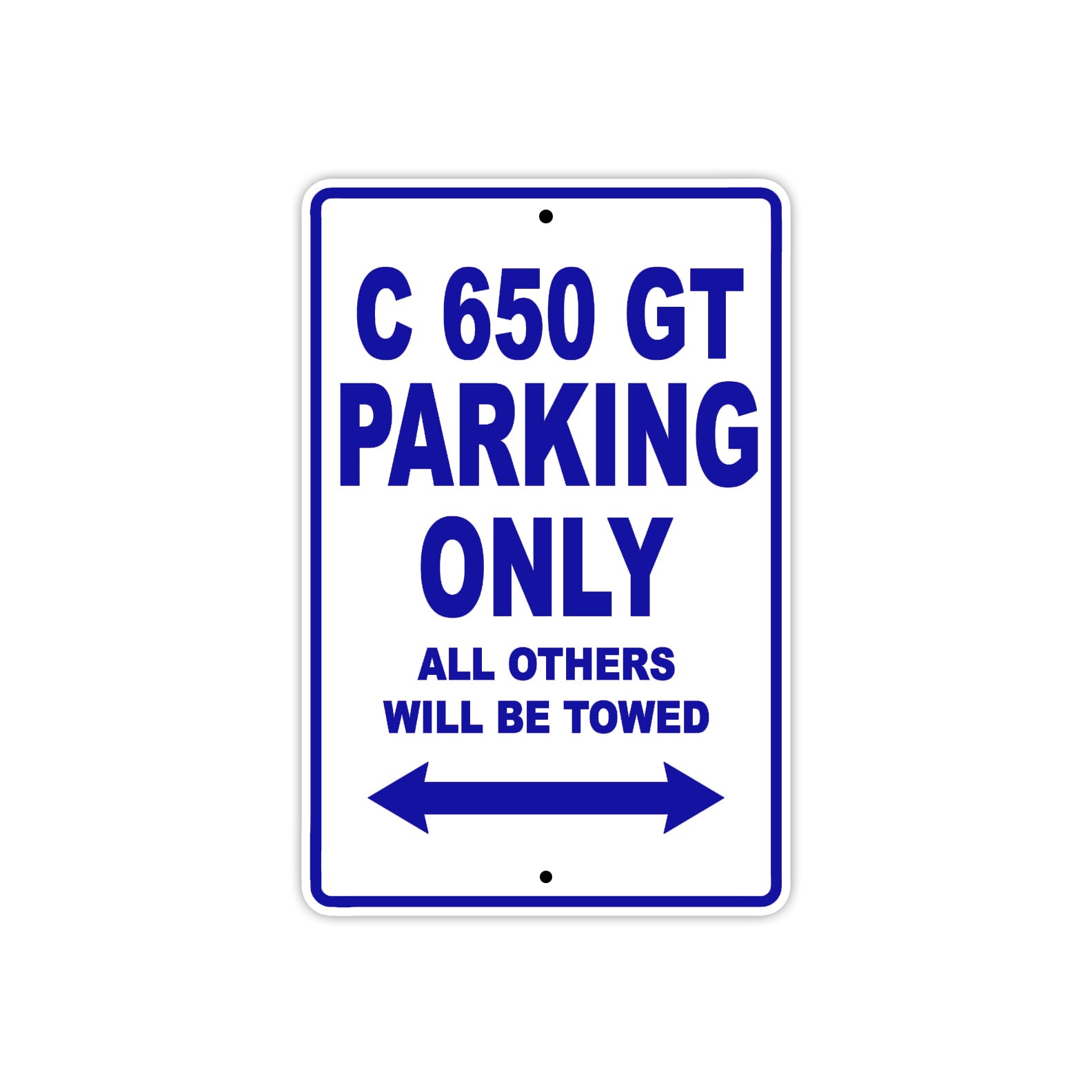 C 650 GT Parking Only All Others Will Be Towed Aluminum Decor Garage Sign
