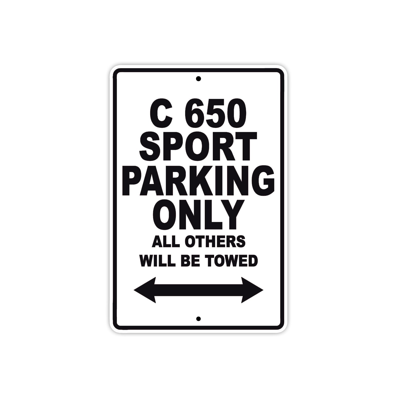 C 650 Sport Parking Only All Others Will Be Towed Aluminum Decor Garage Sign