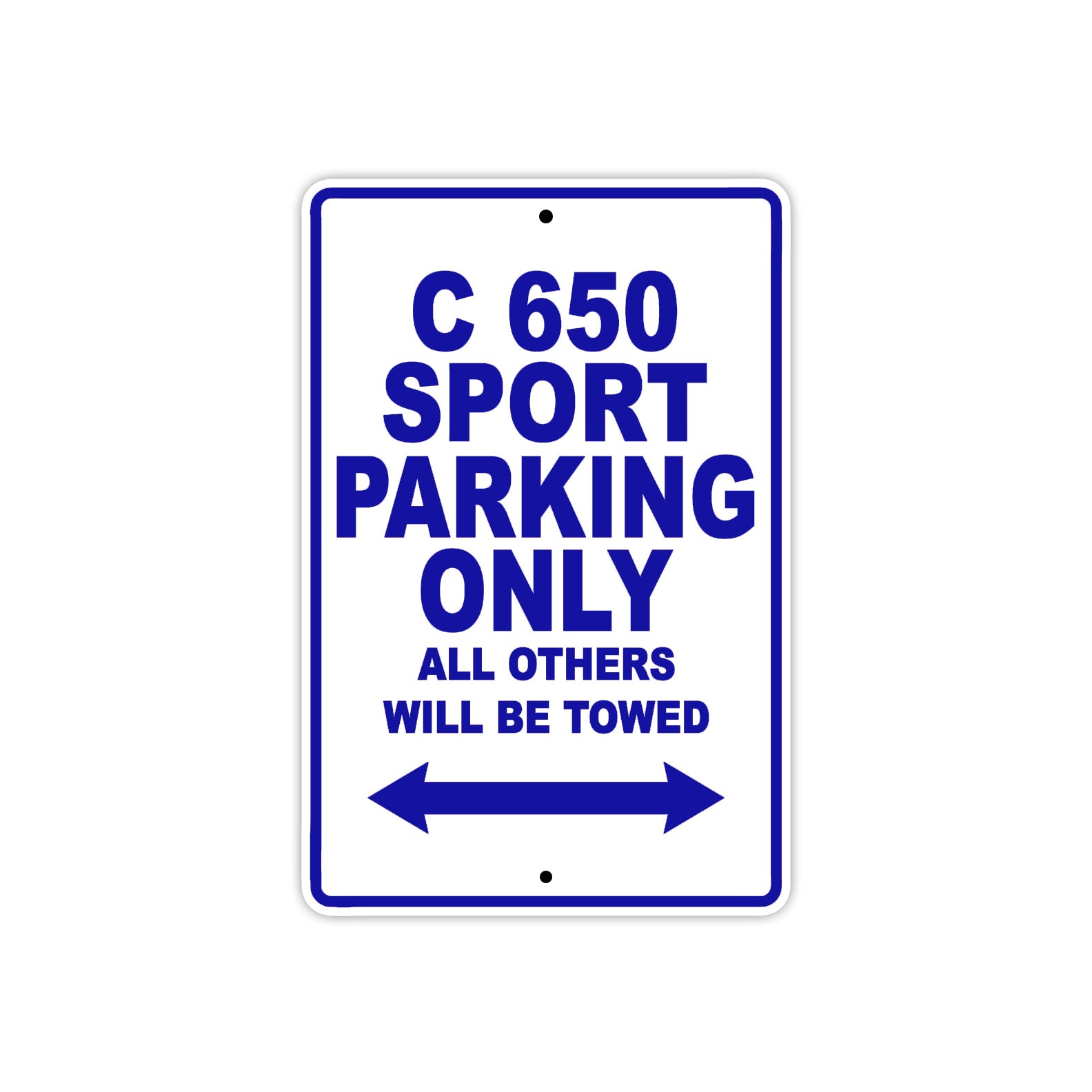 C 650 Sport Parking Only All Others Will Be Towed Aluminum Decor Garage Sign
