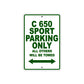 C 650 Sport Parking Only All Others Will Be Towed Aluminum Decor Garage Sign