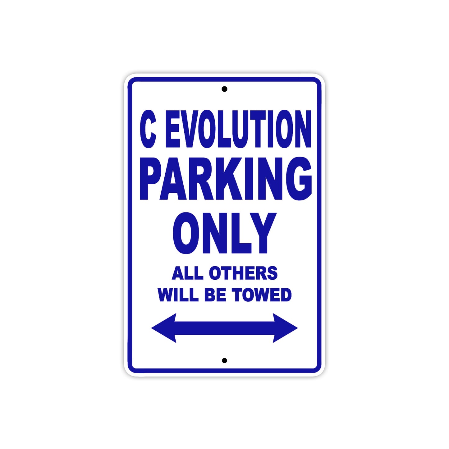 C Evolution Parking Only All Others Will Be Towed Aluminum Decor Garage Sign