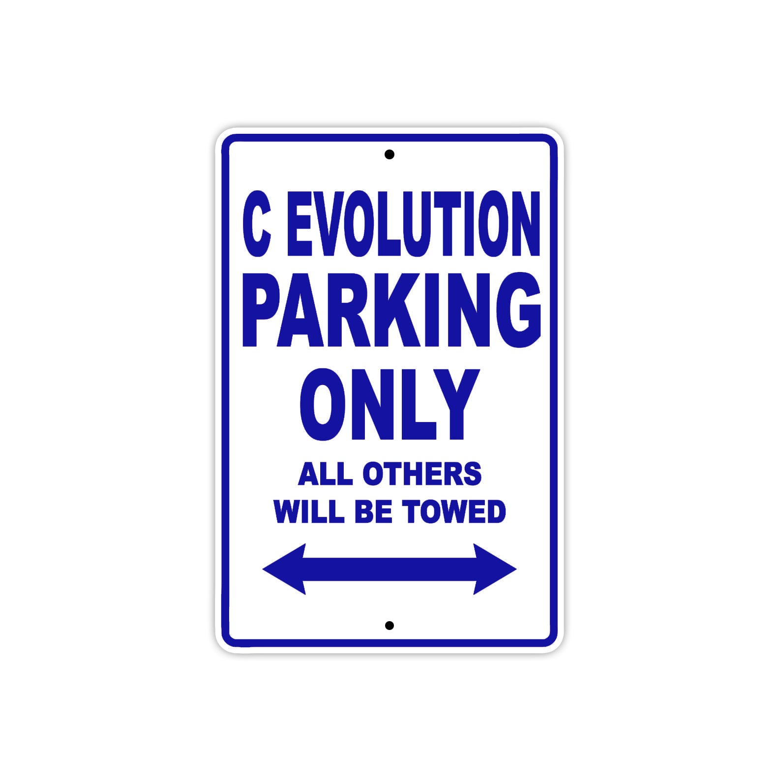 C Evolution Parking Only All Others Will Be Towed Aluminum Decor Garage Sign