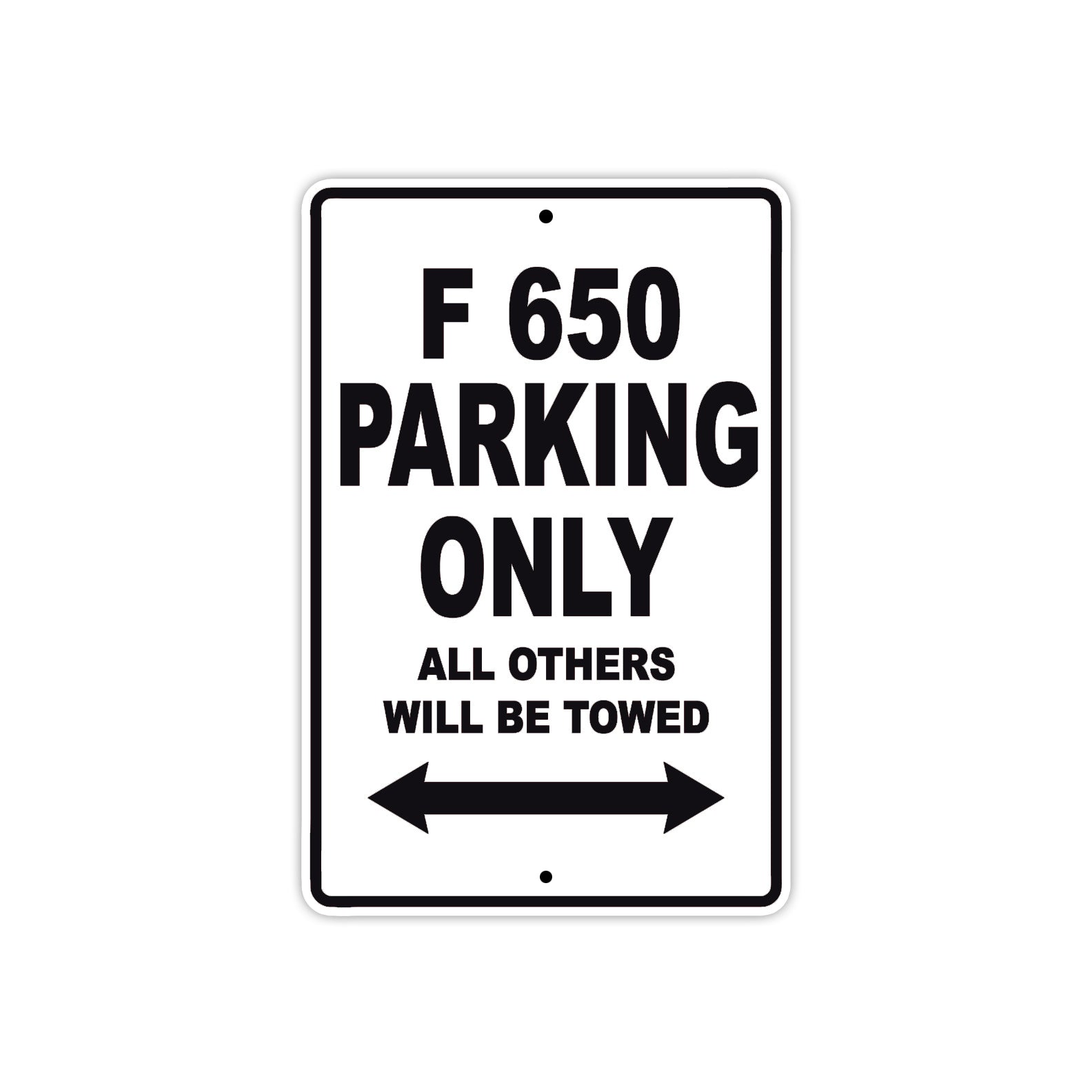 F 650 Parking Only All Others Will Be Towed Aluminum Decor Garage Sign