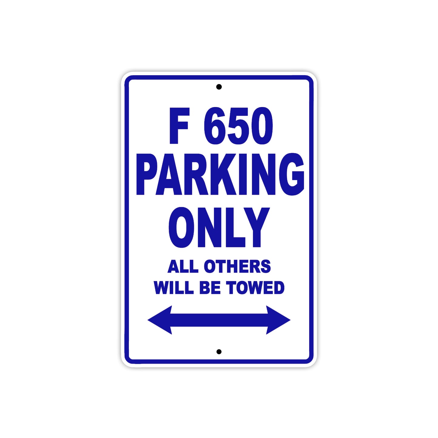 F 650 Parking Only All Others Will Be Towed Aluminum Decor Garage Sign