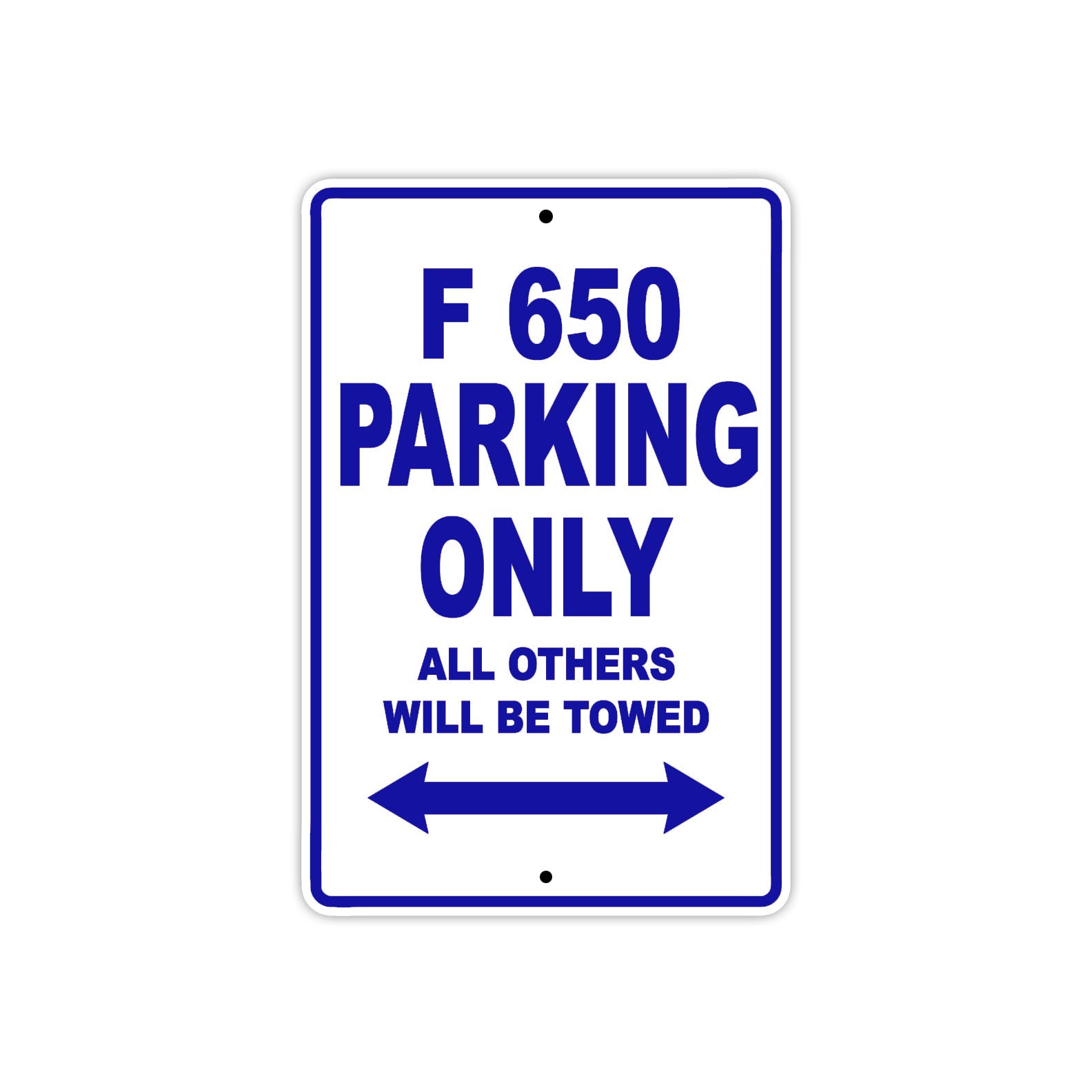 F 650 Parking Only All Others Will Be Towed Aluminum Decor Garage Sign