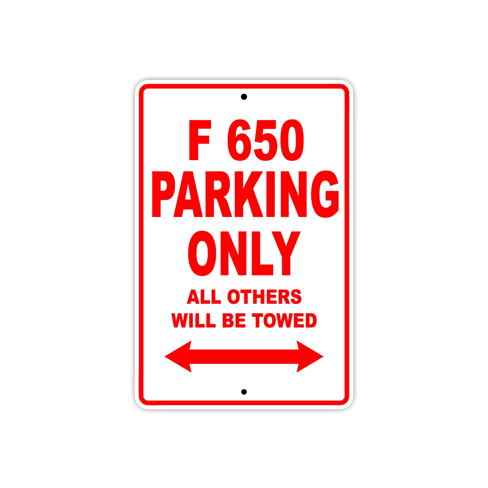F 650 Parking Only All Others Will Be Towed Aluminum Decor Garage Sign