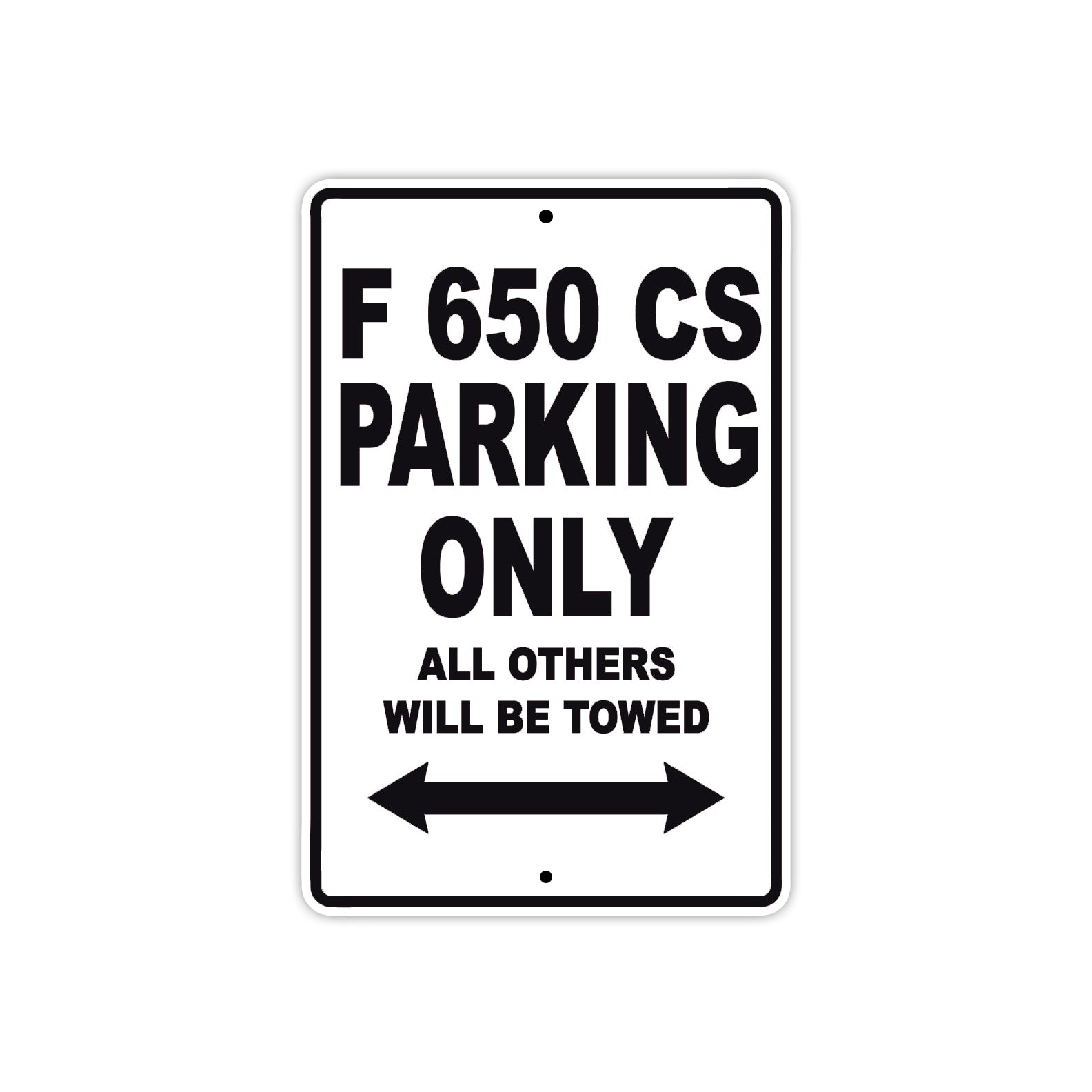F 650 CS Parking Only All Others Will Be Towed Aluminum Decor Garage Sign
