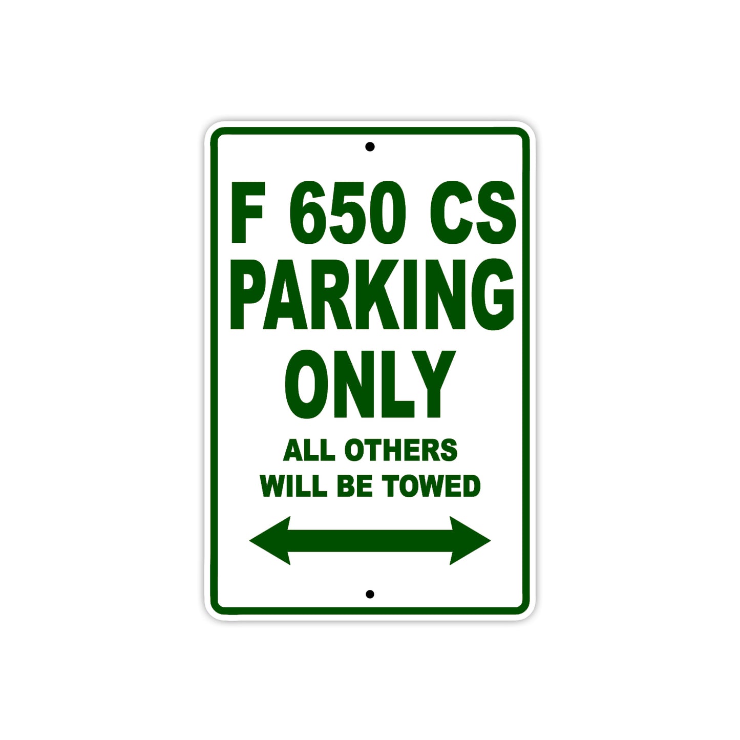F 650 CS Parking Only All Others Will Be Towed Aluminum Decor Garage Sign