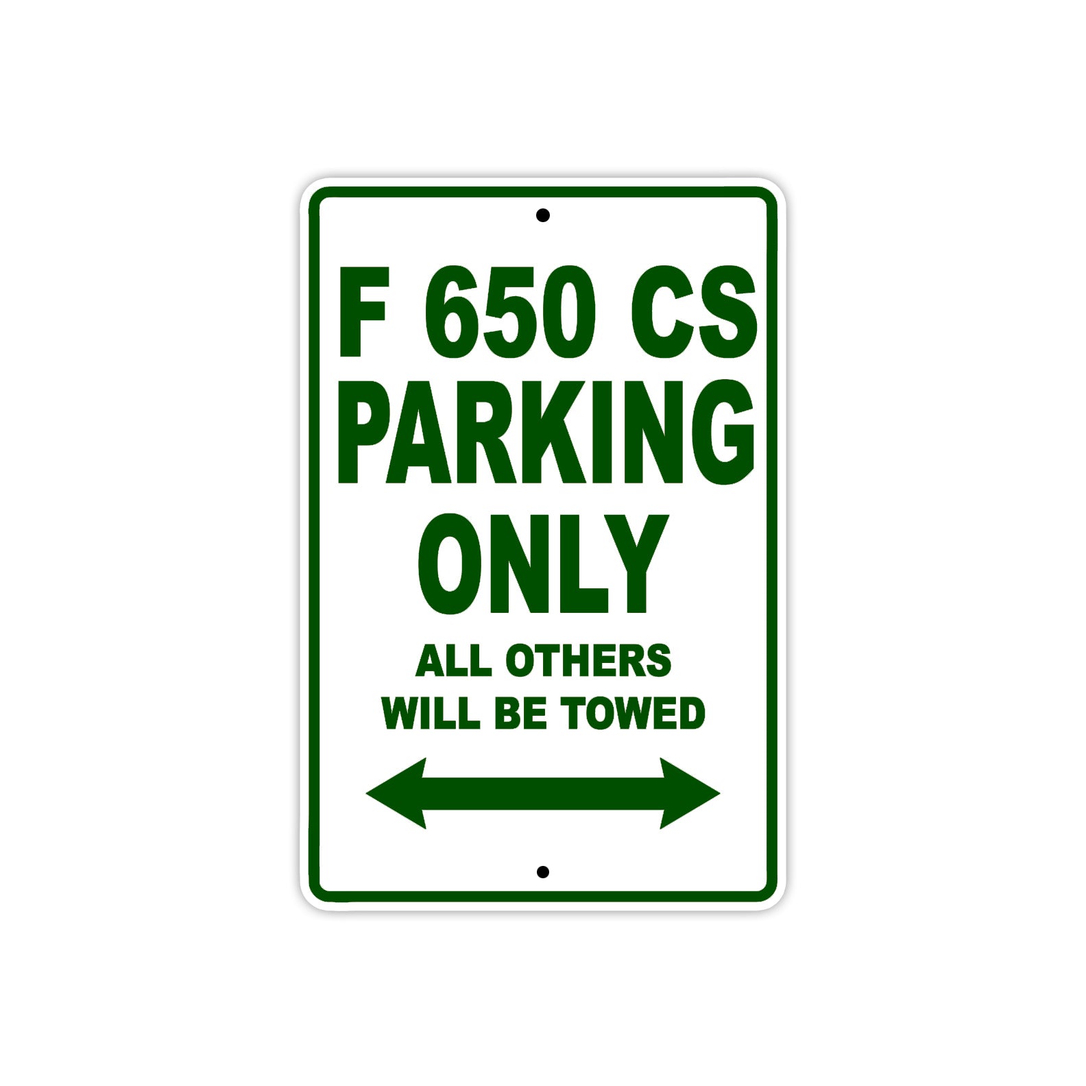 F 650 CS Parking Only All Others Will Be Towed Aluminum Decor Garage Sign