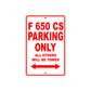 F 650 CS Parking Only All Others Will Be Towed Aluminum Decor Garage Sign